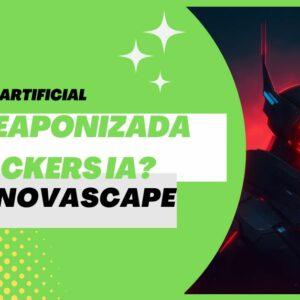 IA WEAPONIZADA - HACKERS IA