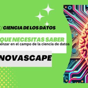 7 Cosas que necesitas saber antes de comenzar en el campo de la ciencia de datos