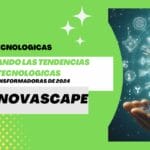 INNOVASCAPE - Desvelando las Tendencias Tecnológicas Transformadoras de 2024