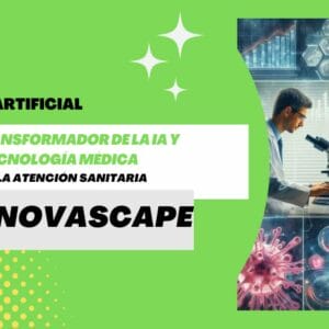 INNOVASCAPE - El Poder Transformador de la IA y la Tecnología Médica en la Atención Sanitaria