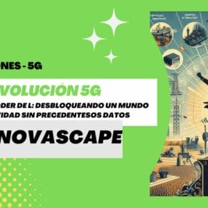 INNOVASCAPE - La Revolución 5G Desbloqueando un Mundo de Conectividad Sin Precedentes